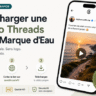 télécharger vidéo Threads sans marque d'eau